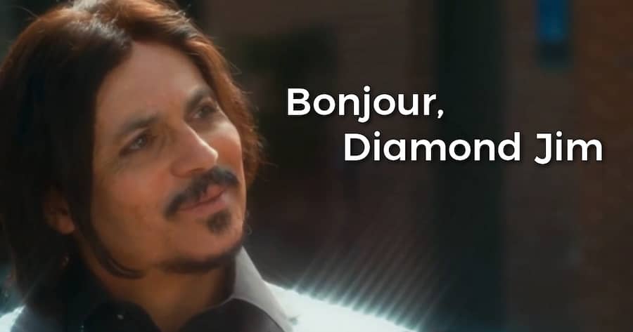 Bonjour, Diamond Jim