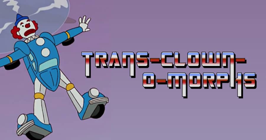 Trans-Clown-O-Morphs